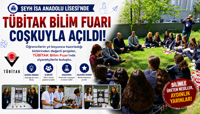 Şeyh İsa Anadolu Lisesi'nde TÜBİTAK Bilim Fuarı Coşkuyla Açıldı