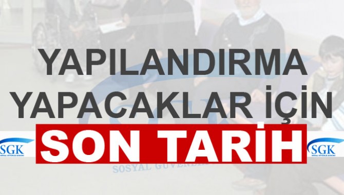 SGK’dan Yapılandırma Yapacaklar Son Tarih 02 Şubat 2015