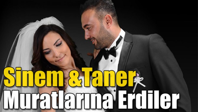 Sinem& Taner Muratlarına Erdiler