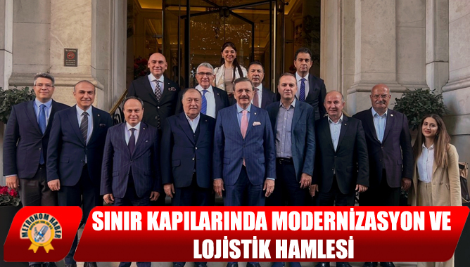 Sınır Kapılarında Modernizasyon Ve Lojistik Hamlesi