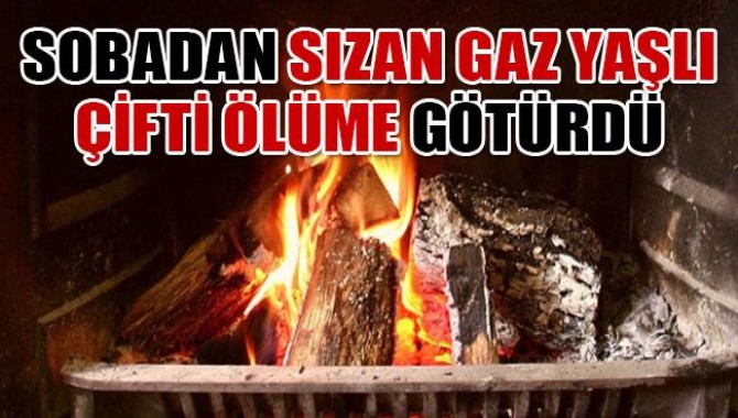 Sobadan Sızan Gaz Yaşlı Çifti Ölüme Götürdü