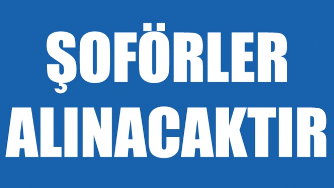 Şoförler Alınacaktır