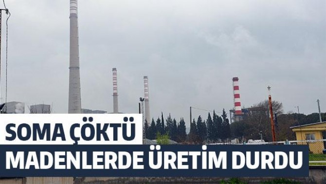 Soma Çöktü Madenlerde Üretim Durduruldu