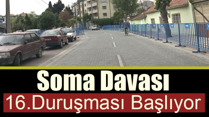 Soma Davası 16.Duruşması Başlıyor