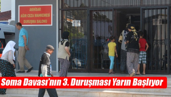 Soma Davası’nın 3. Duruşması Yarın Başlıyor