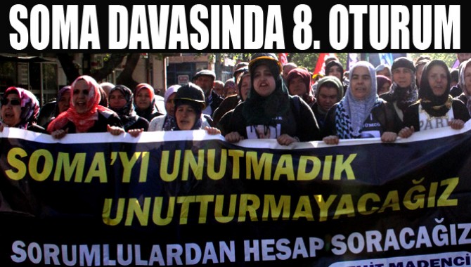 Soma Davasında 8. Oturum Başladı