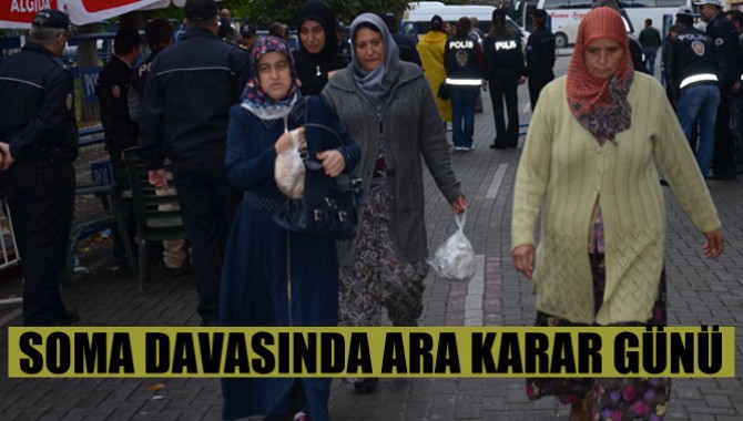 Soma Davasında Ara Karar Günü