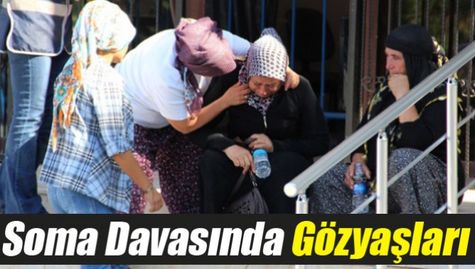 Soma Davasında Gözyaşları