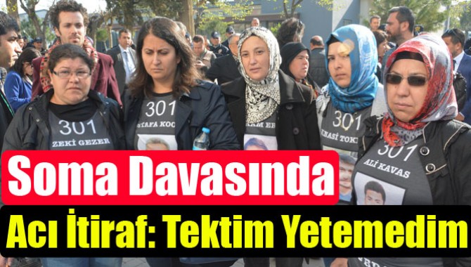 Soma Davasında Havalandırma Mühendisinden Acı İtiraf: Tektim Yetemedim