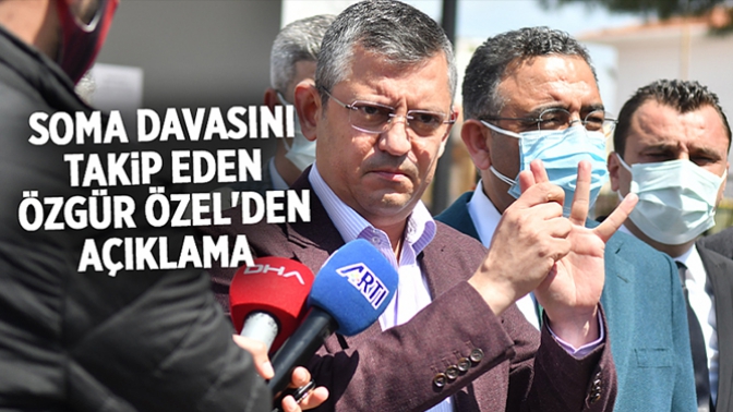 Soma Davasını Takip Eden Özgür Özelden Açıklama