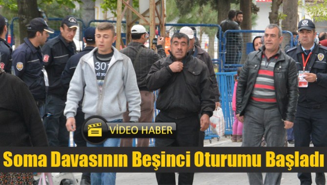 Soma Davasının Beşinci Oturumu Başladı