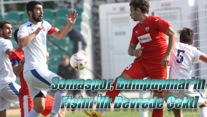 Somaspor, Dumpupınar'ın Fişini İlk Devrede Çekti