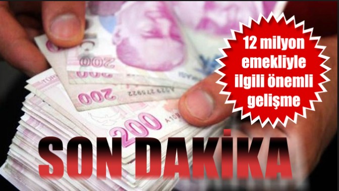 Son dakika... 12 milyon emekliyle ilgili önemli gelişme