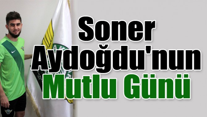 Soner Aydoğdu'nun Mutlu Günü...