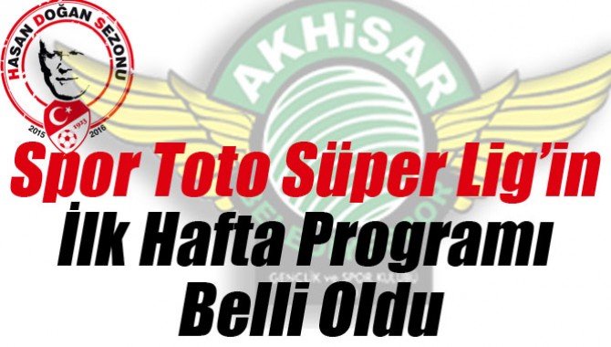 Spor Toto Süper Lig’in İlk Hafta Programı Belli Oldu