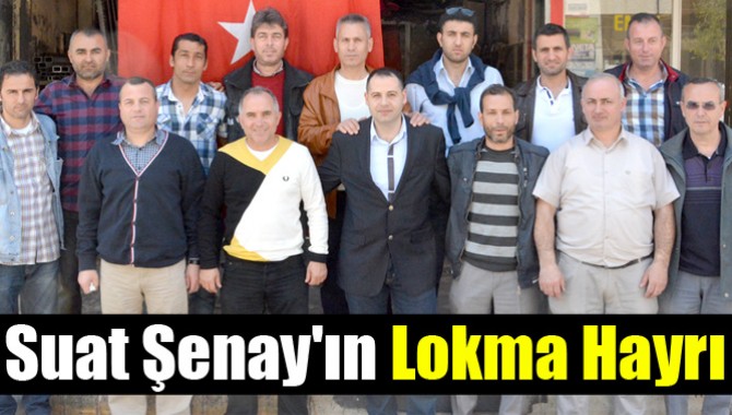 Suat Şenay'ın Lokma Hayrı