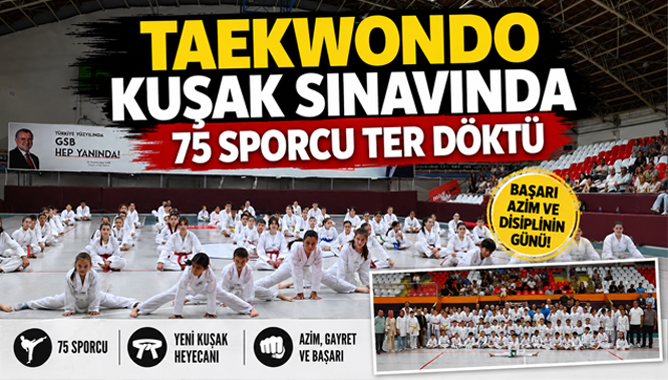 Taekwondo Kuşak Sınavında 75 Sporcu Ter Döktü
