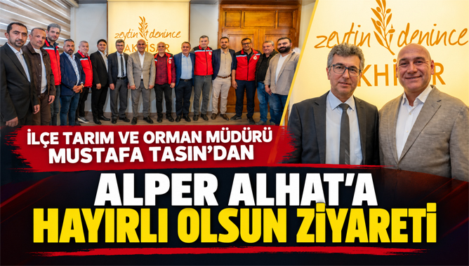 Tasın’dan Alhat’a Hayırlı Olsun Ziyareti