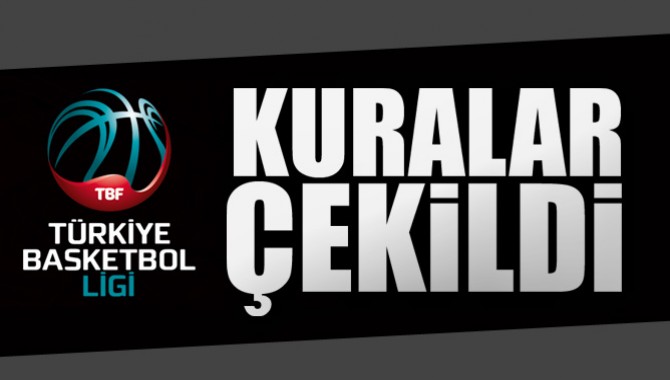 TBL Kura Çekimi Gerçekleştirildi