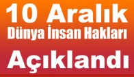 10 Aralık Dünya İnsan Hakları Günü Açıklandı