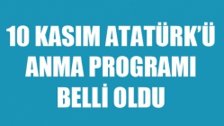 10 Kasım Atatürk'ü Anma Programı Belli Oldu