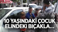 10 Yaşındaki Çocuk Elindeki Bıçakla