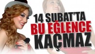 14 Şubat’ta Bu Eğlence Kaçmaz