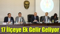 17 İlçeye Ek Gelir Geliyor