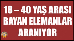 18 – 40 Yaş Arası Bayan Elemanlar Aranıyor