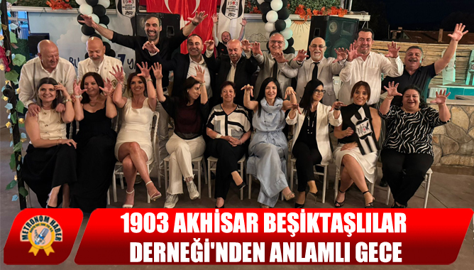 1903 Akhisar Beşiktaşlılar Derneği'nden Anlamlı Gece