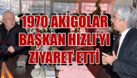 1970 Akigolar Taraftarlar Derneğinden Başkan Salih Hızlı’yı Ziyaret
