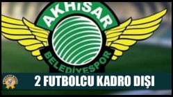 2 Futbolcu Kadro Dışı