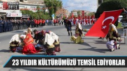 23 yıldır kültürümüzü temsil ediyorlar