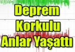 3.7 Şiddetindeki Deprem korkulu Anlar Yaşşattı