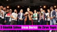 3 Günlük Şölen İrem Derici ile Zirve Yaptı