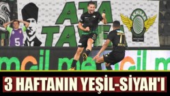 3 Haftanın Yeşil-Siyah'ı