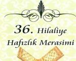 36. Hilaliye Hafızlık Merasimi Duyurusu