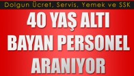 40 Yaş Altı Bayan Personel Alımı Yapılacaktır