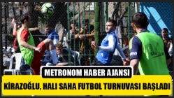 9. Ali Kemal Kirazoğlu, Halı Saha Futbol Turnuvası Başladı