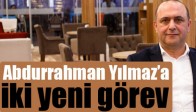 Abdurrahman Yılmaz’a iki yeni görev