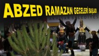 ABZED Ramazan Geceleri Başladı