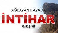 Ağlayan Kayada intihar girişimi