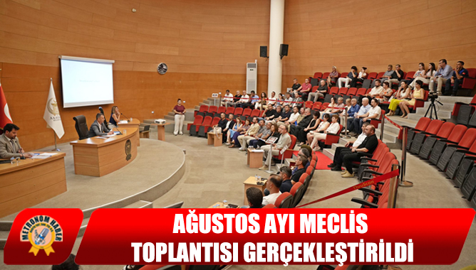 Ağustos Ayı Meclis Toplantısı Gerçekleştirildi
