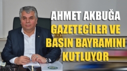 Ahmet Akbuğa Gazeteciler Ve Basın Bayramını Kutluyor
