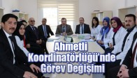 Ahmetli Koordinatörlüğü’nde Görev Değişimi