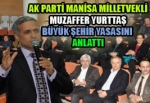 Ak Parti Manisa Milletvekili Muzaffer Yurttaş Akhisar İlçe Teşkilatında Büyükşehir Yasasını Anlattı