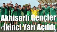 Akademi Liginde Akhisarlı Gençler İkinci Yarı Açıldı