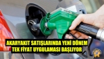 Akaryakıt Satışlarında Tek Fiyat Uygulaması Başlıyor