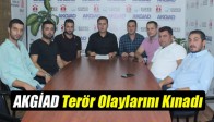 AKGİAD Terör Olaylarını Kınadı