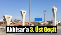 Akhisar’a 3. Üst Geçit